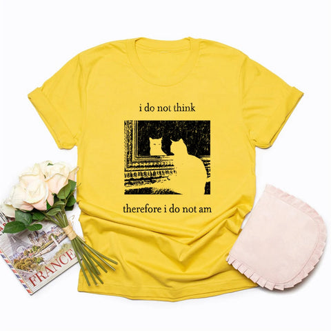 Nu Goth i Do Not Think Therefore i Do Not Am Cat T-Shirt