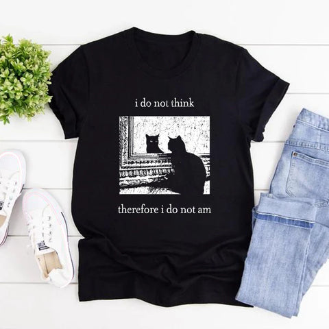 Nu Goth i Do Not Think Therefore i Do Not Am Cat T-Shirt