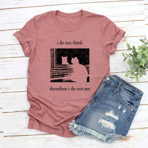 Nu Goth i Do Not Think Therefore i Do Not Am Cat T-Shirt
