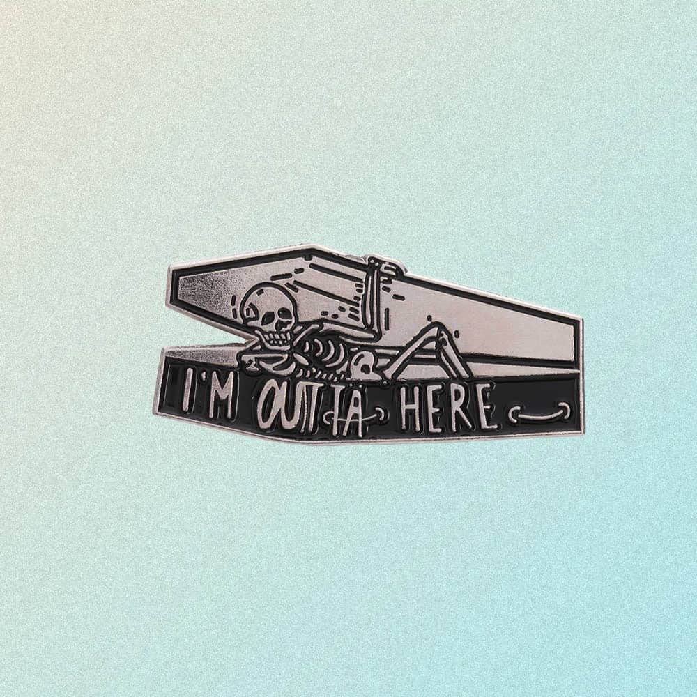 I'M OUTTA HERE ENAMELED PIN